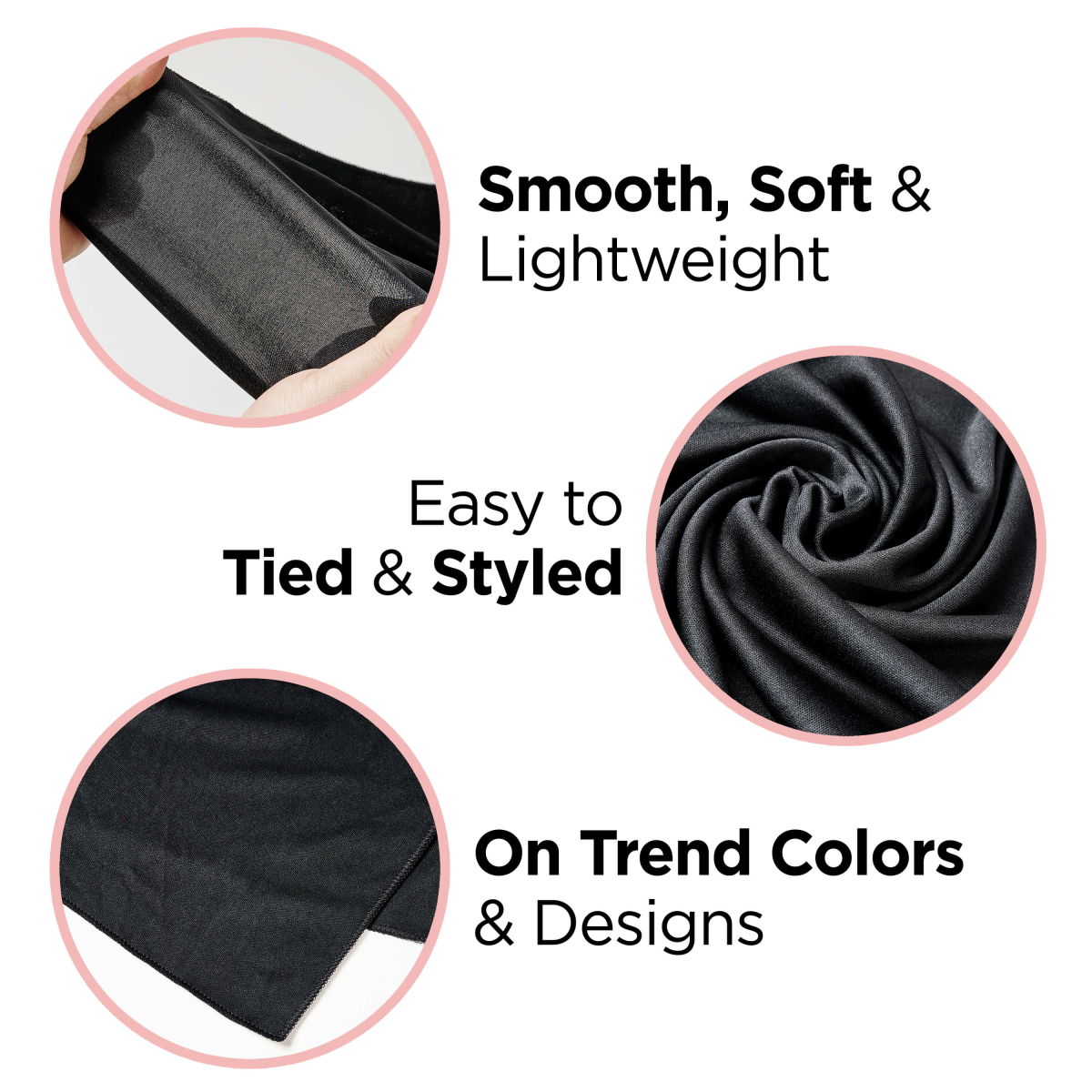 Close-up views of a black satin wrap scarf showing its smooth, soft, lightweight fabric; easy to tie and style; available in on-trend colors and designs.